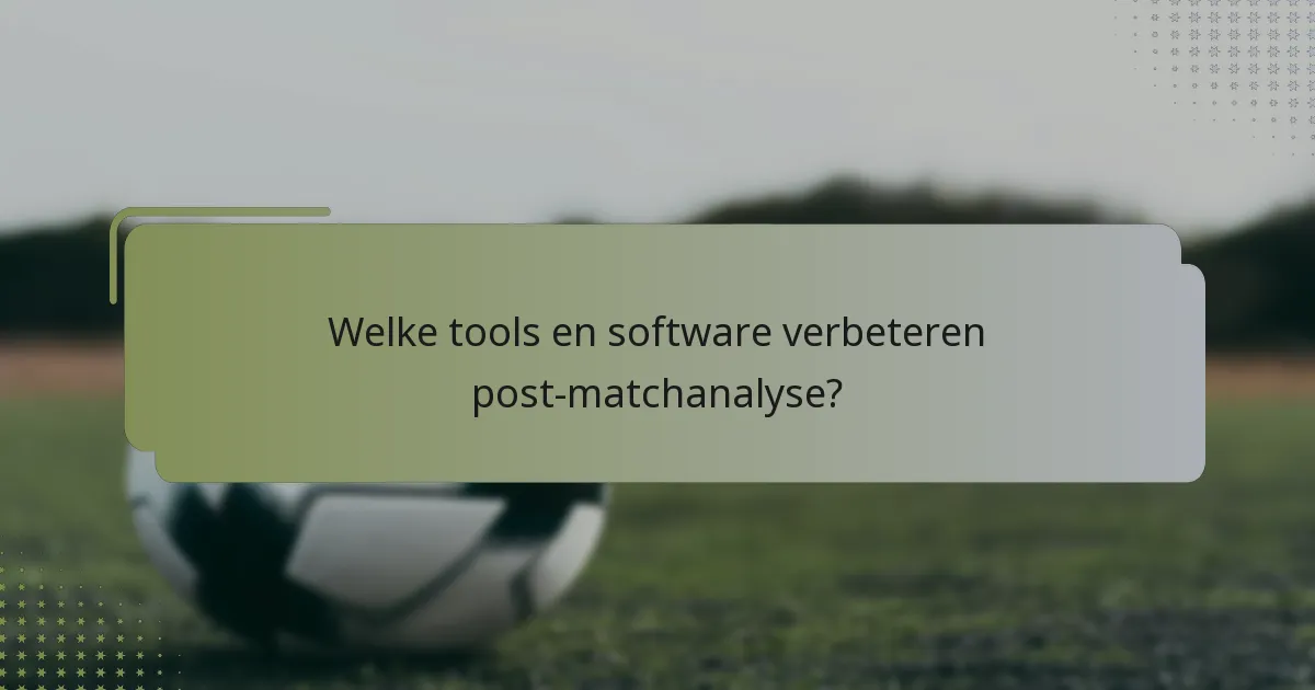 Welke tools en software verbeteren post-matchanalyse?